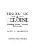 Becoming a heroine : reading about women in novels /