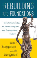 Rebuilding the foundations : social relationships in ancient scripture and contemporary culture /