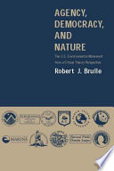 Agency, democracy, and nature : the U.S. environmental movement from a critical theory perspective /