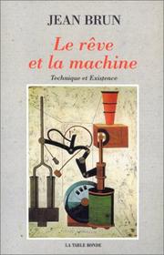 Le rêve et la machine : technique et existence /