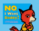No, I want daddy! /