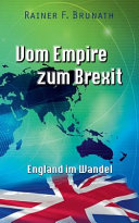 Vom Empire zum Brexit England im Wandel /