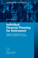 Individual financial planning for retirement : empirical insights from the affluent segment in Germany /