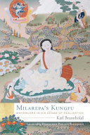 Milarepa's Kungfu : Mahāmudrā in his songs of realization /