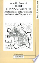 Oltre il Rinascimento : architettura, città, territorio nel secondo Cinquecento /