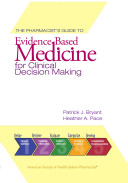 The pharmacist's guide to evidence-based medicine for clinical decision making /