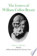 The Letters of William Cullen Bryant : Volume V, 1865-1871 /