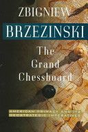 The grand chessboard : American primacy and its geostrategic imperatives /