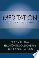 Meditation on the nature of mind : Tenzin Gyatso : the fourteenth Dalai Lama /