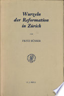 Wurzeln der Reformation in Zürich : zum 500. Geburtstag des Reformators Huldrych Zwingli /