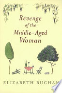 Revenge of the middle-aged woman /