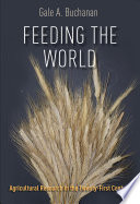 Feeding the world : agricultural research in the twenty-first century /
