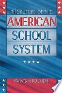 The future of the American school system /