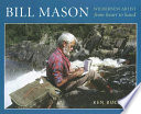 Bill Mason, wilderness artist : from heart to hand /