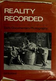 Reality recorded : early documentary photography /