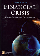 Financial crisis : causes, context and consequences /