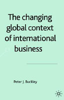 The changing global context of international business /