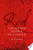 Red : the art and science of a colour /