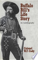 Buffalo Bill's life story : an autobiography /