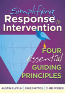 Simplifying response to intervention : four essential guiding principles /