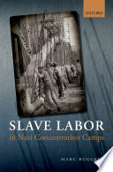 Slave labor in Nazi concentration camps /