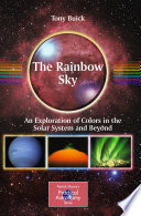 The rainbow sky : an exploration of colors in the solar system and beyond /