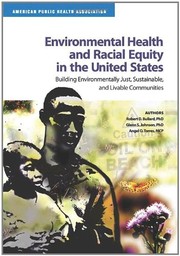 Environmental health and racial equity in the United States : building environmentally just, sustainable, and livable communities /