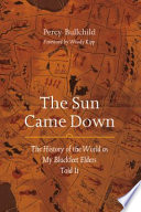 The sun came down : the history of the world as my Blackfeet elders told it /