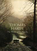 Thomas Hardy : the world of his novels /