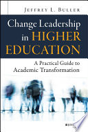 Change leadership in higher education : a practical guide to academic transformation /