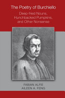 The poetry of Burchiello : deep-fried nouns, hunchbacked pumpkins, and other nonsense /