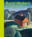 Rural modern : American art beyond the city /