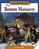 The Boston Massacre /