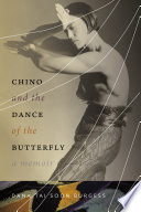 Chino and the Dance of the Butterfly : A Memoir.