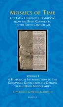 Mosaics of time : Latin chronicle traditions from the first century BC to the sixth century AD.