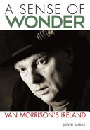 A sense of wonder : Van Morrison's Ireland /