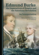 Edmund Burke, the imperatives of empire and the American Revolution : an interpretation /