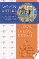 Women, writing, and the reproduction of culture in Tudor and Stuart Britain /