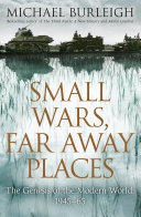 Small wars, faraway places : the genesis of the modern world, 1945-1965 /