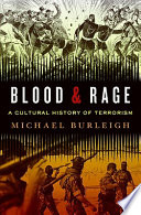 Blood and rage : a cultural history of terrorism /