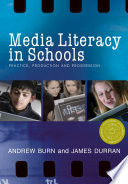 Media literacy in schools : practice, production and progression /