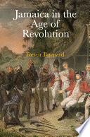 Jamaica in the Age of Revolution /