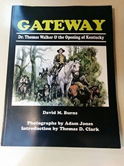 Gateway : Dr. Thomas Walker and the opening of Kentucky /