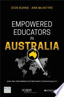 Empowered educators in Australia : how high-performing systems shape teaching quality /
