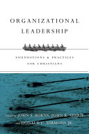 Organizational leadership : foundations and practices for Christians /