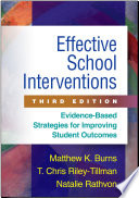 Effective school interventions : evidence-based strategies for improving student outcomes /