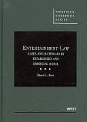 Entertainment law : cases and materials in established and emerging media /