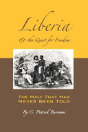 Liberia & the quest for freedom : the half that has never been told /