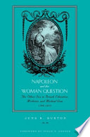 Napoleon and the woman question : discourses of the other sex in French education, medicine, and medical law 1799-1815 /