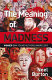 The meaning of madness /